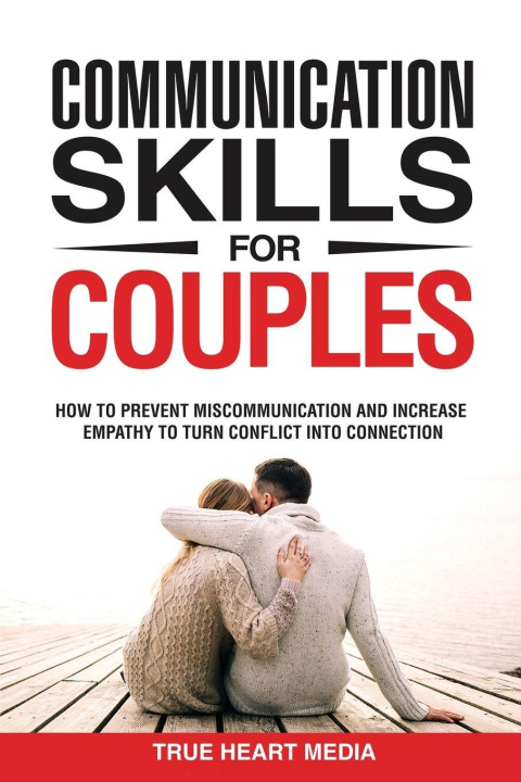 Kniha Communication Skills for Couples True Heart Media