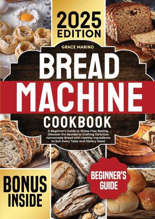 Kniha Bread Machine Cookbook Grace Marino