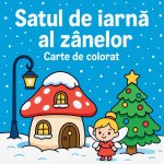 Satul de iarn¿ al zânelor - Carte de colorat