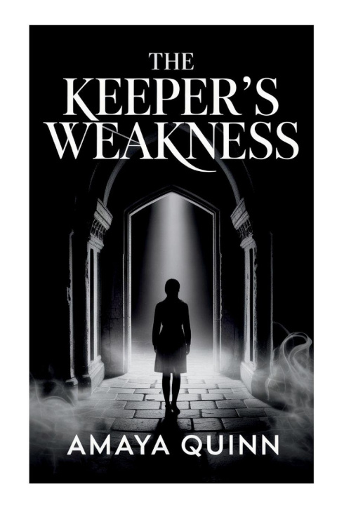 Kniha The Keeper's Weakness Amaya Quinn