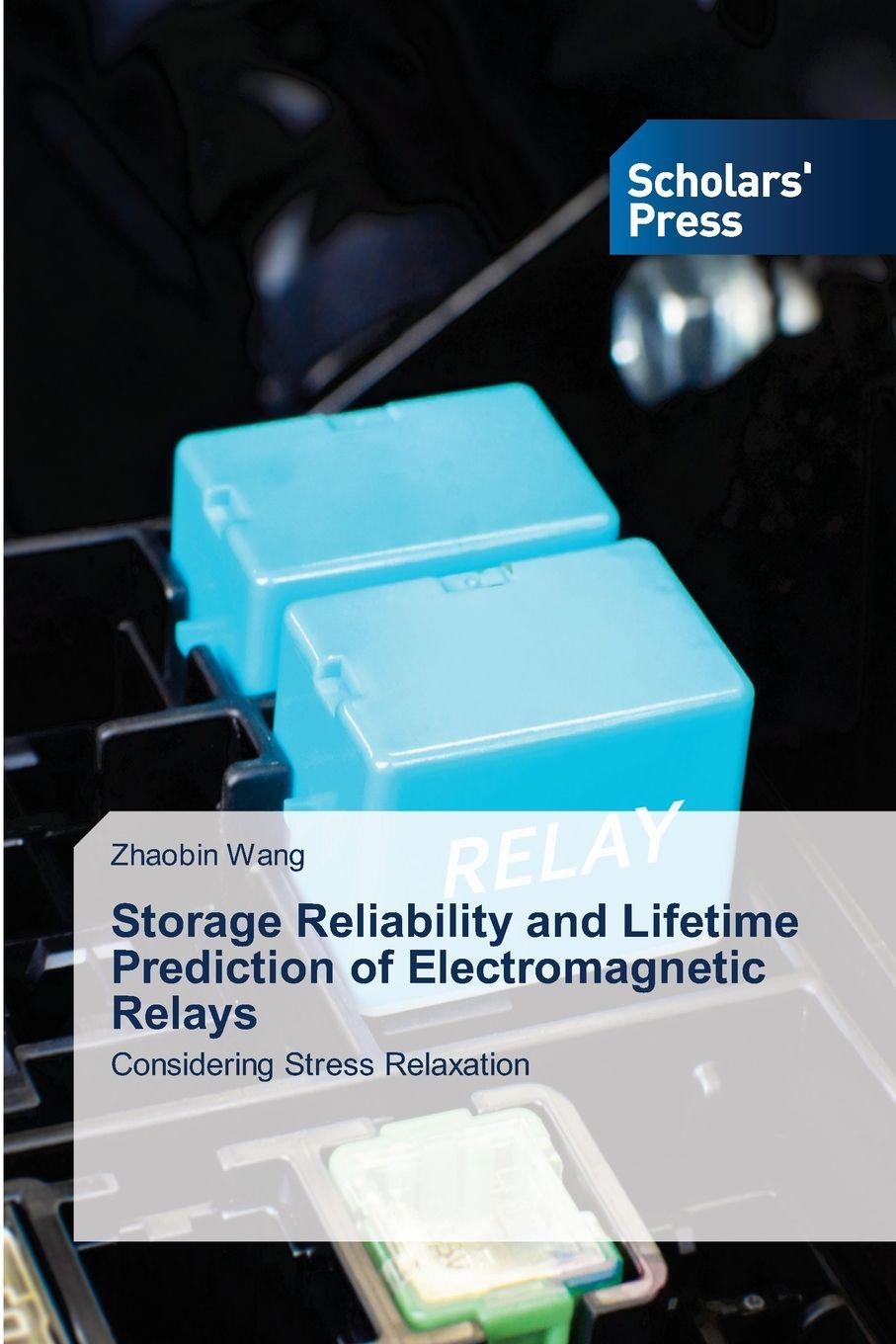 Boek Storage Reliability and Lifetime Prediction of Electromagnetic Relays Zhaobin Wang
