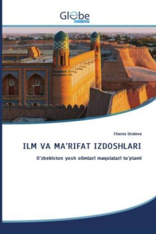 Boek ILM VA MA'RIFAT IZDOSHLARI Charos Uralova