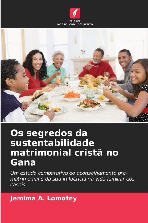 Boek Os segredos da sustentabilidade matrimonial cristã no Gana Jemima A. Lomotey