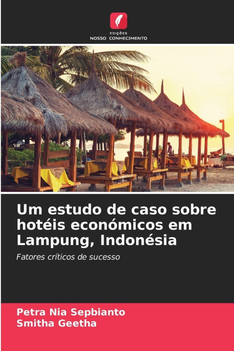 Boek Um estudo de caso sobre hotéis económicos em Lampung, Indonésia Smitha Geetha