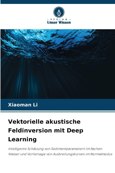 Книга Vektorielle akustische Feldinversion mit Deep Learning Xiaoman Li