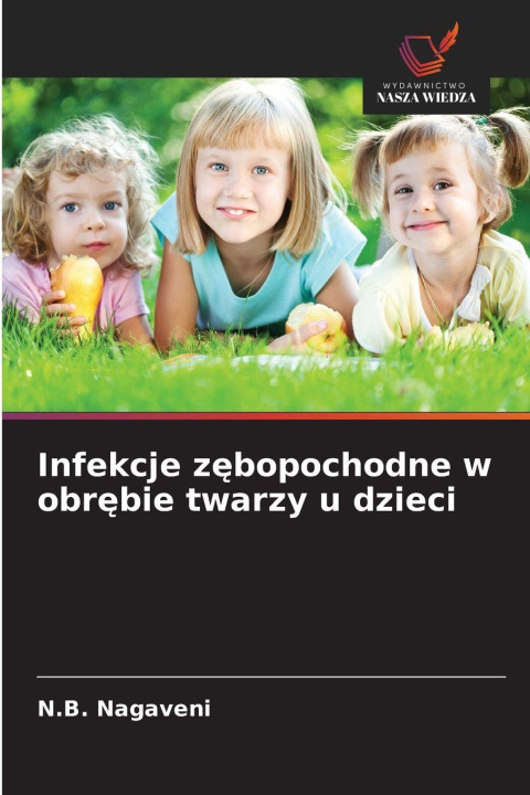 Kniha Infekcje z¿bopochodne w obr¿bie twarzy u dzieci N.B. Nagaveni