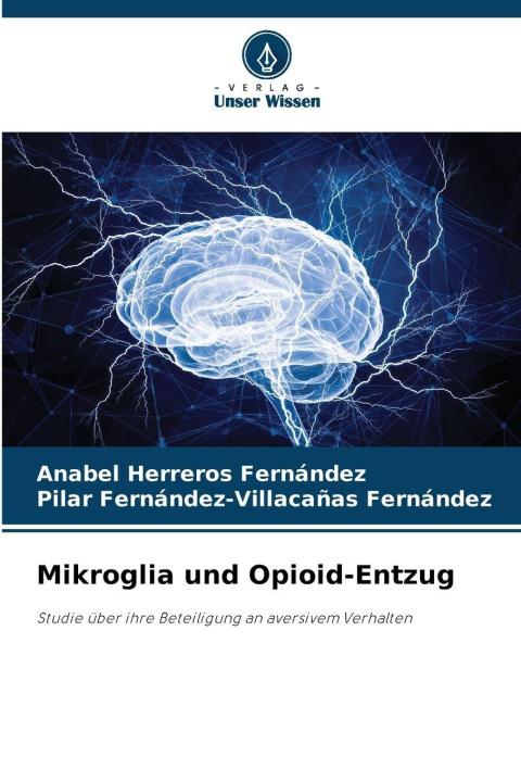 Kniha Mikroglia und Opioid-Entzug Pilar Fernández-Villacañas Fernández