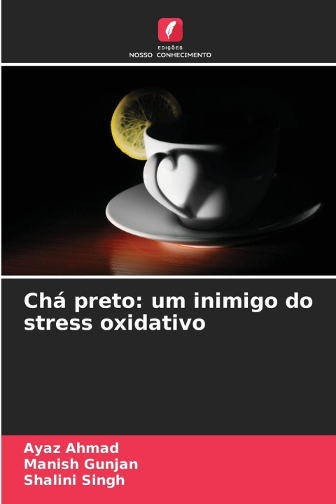 Kniha Chá preto: um inimigo do stress oxidativo Manish Gunjan