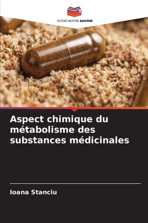 Kniha Aspect chimique du métabolisme des substances médicinales Ioana Stanciu