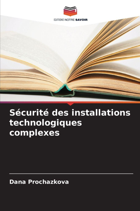 Книга Sécurité des installations technologiques complexes Dana Procházková