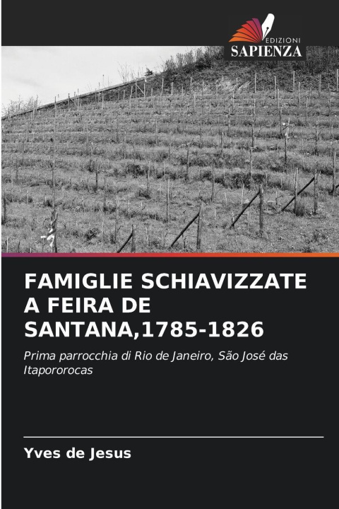 Kniha FAMIGLIE SCHIAVIZZATE A FEIRA DE SANTANA,1785-1826 Yves de Jesus