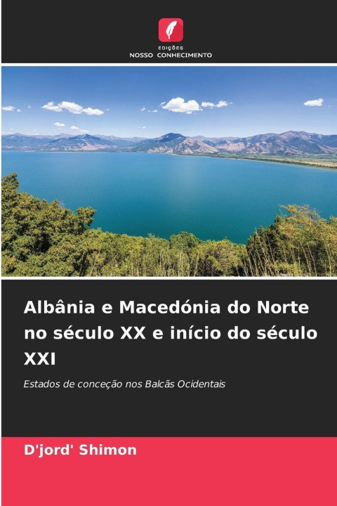 Kniha Albânia e Macedónia do Norte no século XX e início do século XXI D'jord' Shimon