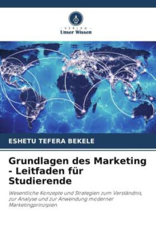 Kniha Grundlagen des Marketing - Leitfaden für Studierende Eshetu Tefera Bekele