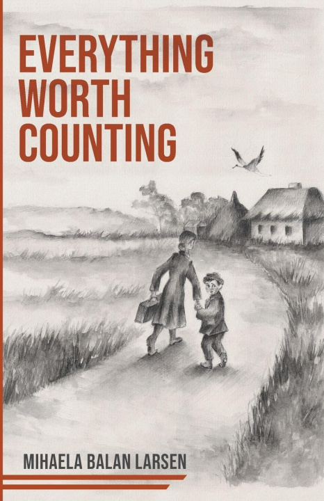 Kniha Everything Worth Counting Mihaela Balan Larsen