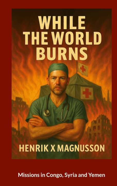 Book While the world burns Henrik X Magnusson