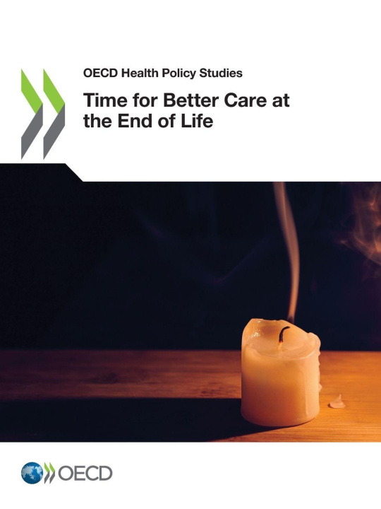 Kniha Time for Better Care at the End of Life OECD