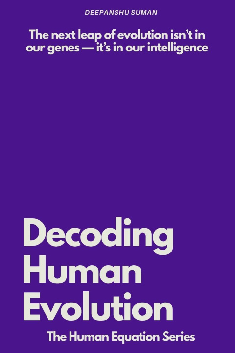Könyv Decoding Human Evolution Deepanshu Suman