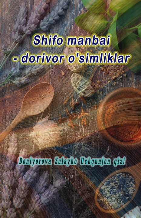 Buch Shifo manbai - dorivor o'simliklar Doniyorova Zulayho Uchqunjon qizi