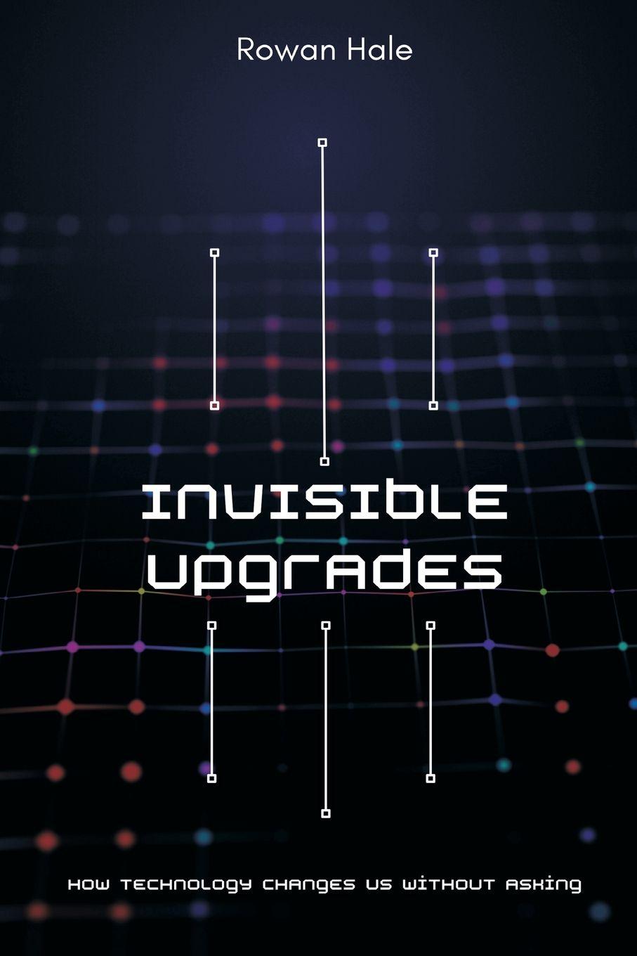 Book Invisible Upgrades Rowan Hale