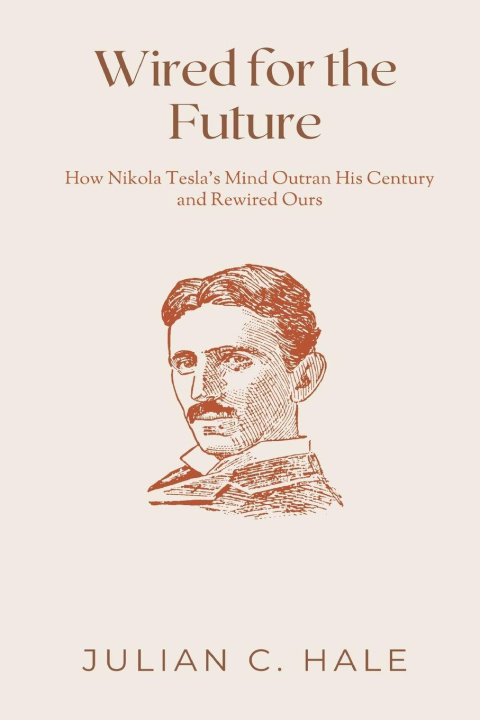 Книга Wired for the Future Julian C. Hale