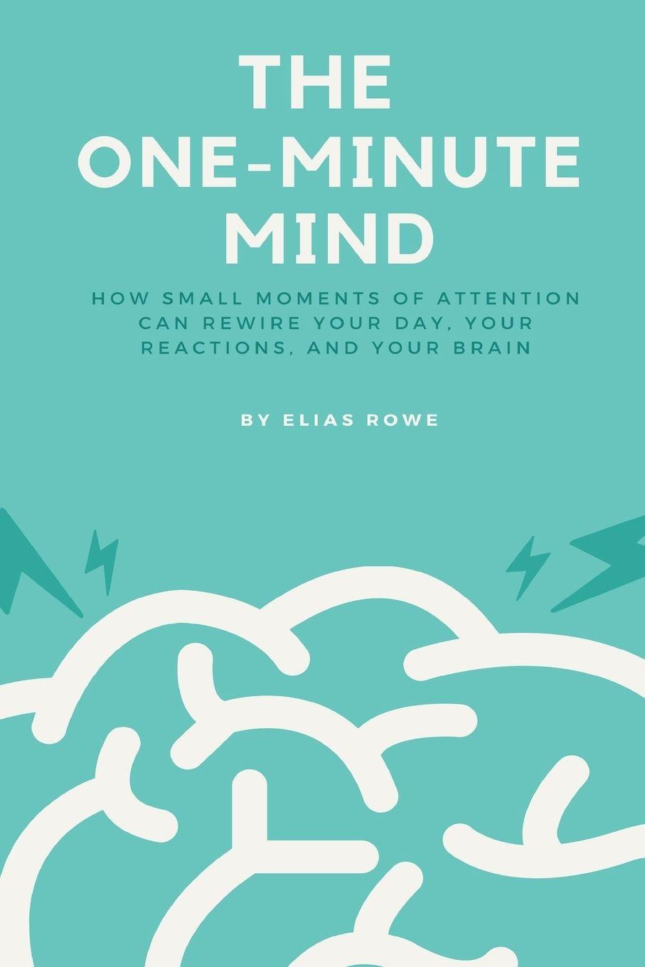 Kniha The One-Minute Mind Elias Rowe