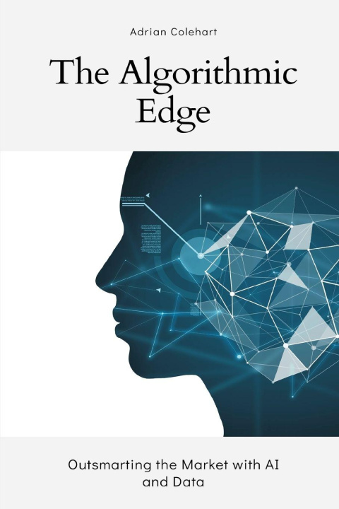 Knjiga The Algorithmic Edge Adrian Colehart