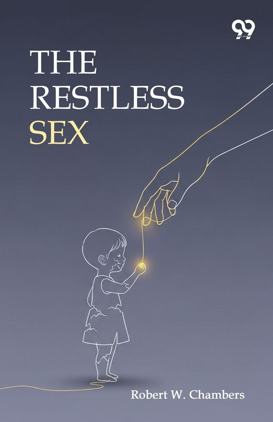 Knjiga The Restless Sex Robert W. Chambers