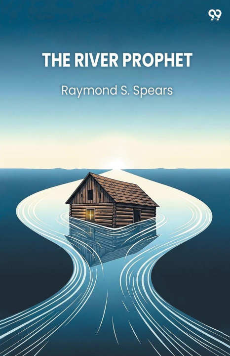 Knjiga The River Prophet Raymond S. Spears