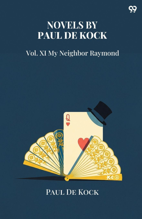 Boek Novels By Paul De Kock Vol. XI My Neighbor Raymond Paul De Kock