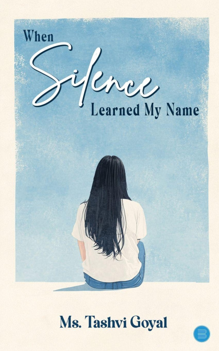 Kniha When Silence Learned My Name Ms. Tashvi Goyal