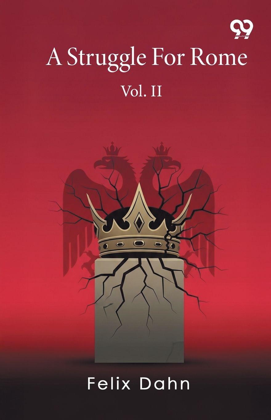 Knjiga A Struggle For Rome Vol. II Felix Dahn