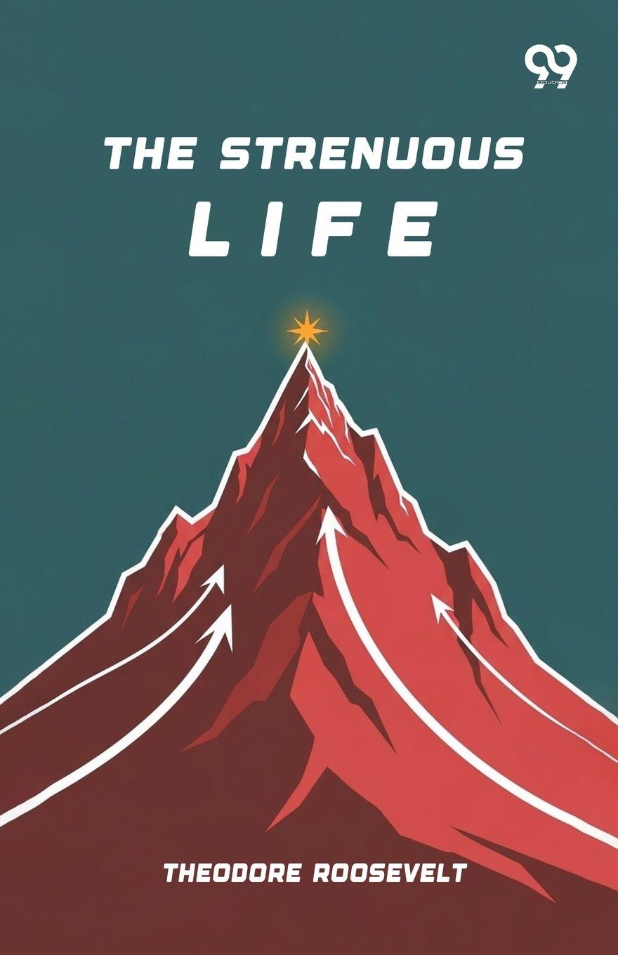 Kniha The Strenuous Life Theodore Roosevelt