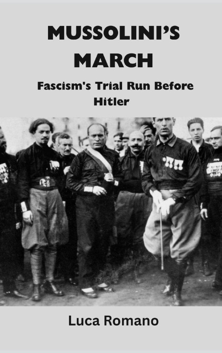 Kniha Mussolini's March Luca Romano