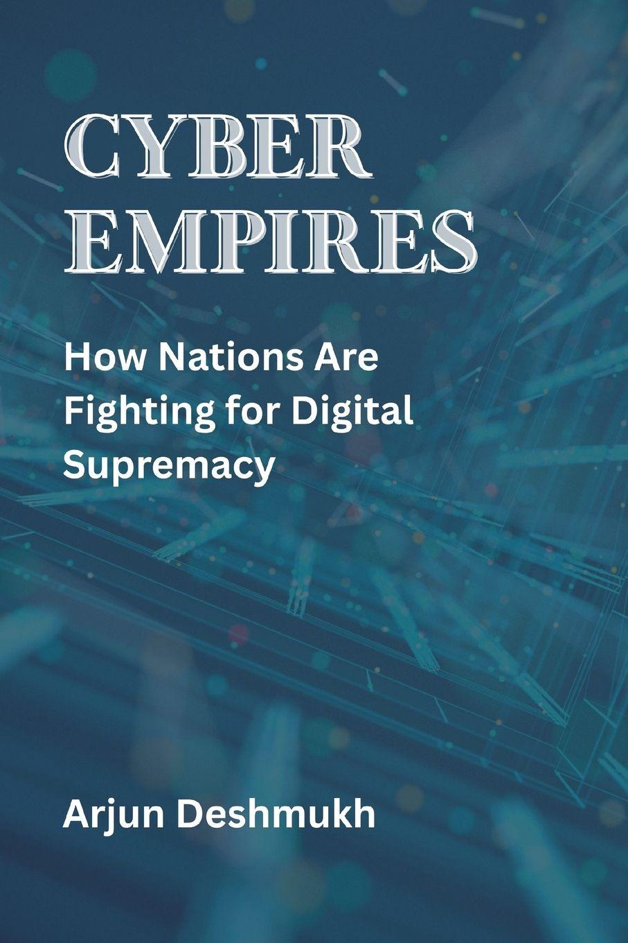 Книга Cyber Empires Arjun Deshmukh