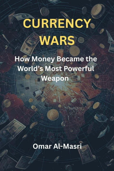 Knjiga Currency Wars Omar Al-Masri