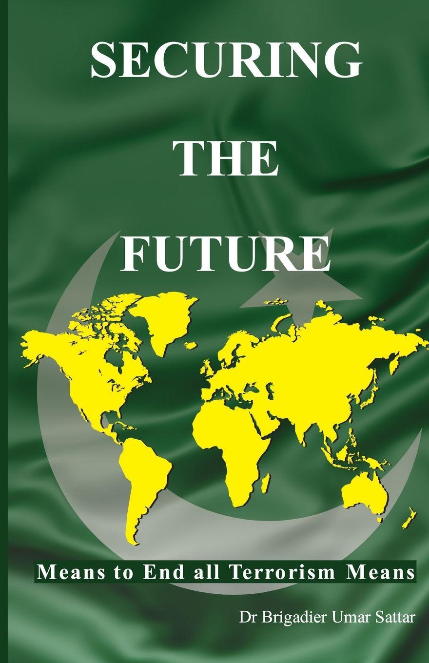 Kniha Securing The Future Dr Brigadier Umar Sattar