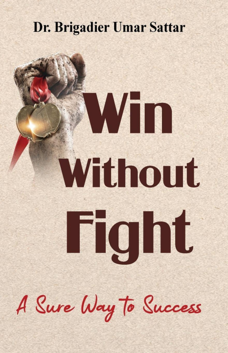 Kniha Win Without Fight Dr. Brigadier Umar Sattar
