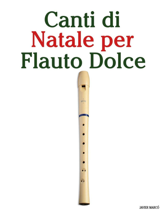 Knjiga Canti di Natale per Flauto Dolce Javier Marcó