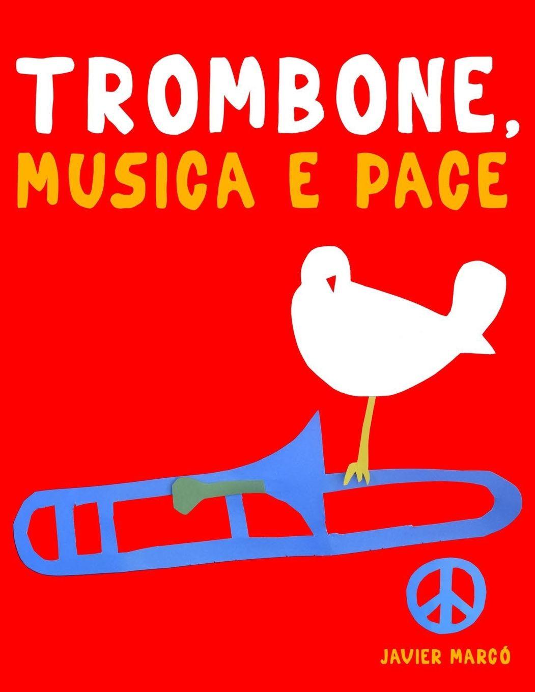 Boek Trombone, Musica e Pace Javier Marcó