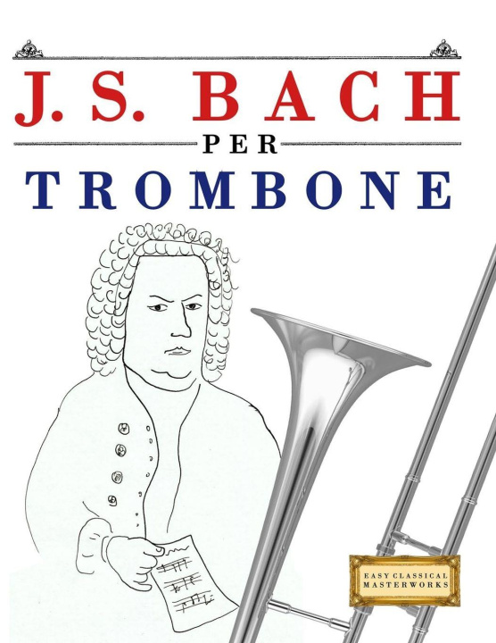 Kniha J. S. Bach per Trombone E.C. Masterworks