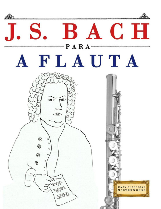 Knjiga J. S. Bach para a Flauta E.C. Masterworks