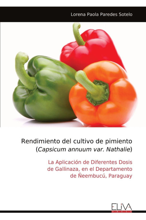 Kniha Rendimiento del cultivo de pimiento (Capsicum annuum var. Nathalie) Lorena Paola Paredes Sotelo