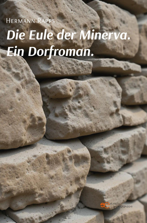 Kniha DIE EULE DER MINERVA. EIN DORFROMAN. 