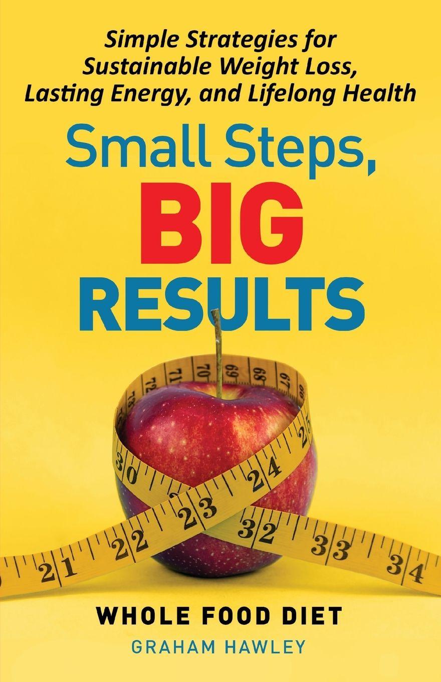 Kniha Small Steps, Big Results Graham Hawley