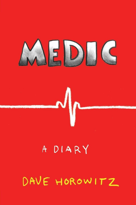Kniha Medic, a Diary Dave Horowitz