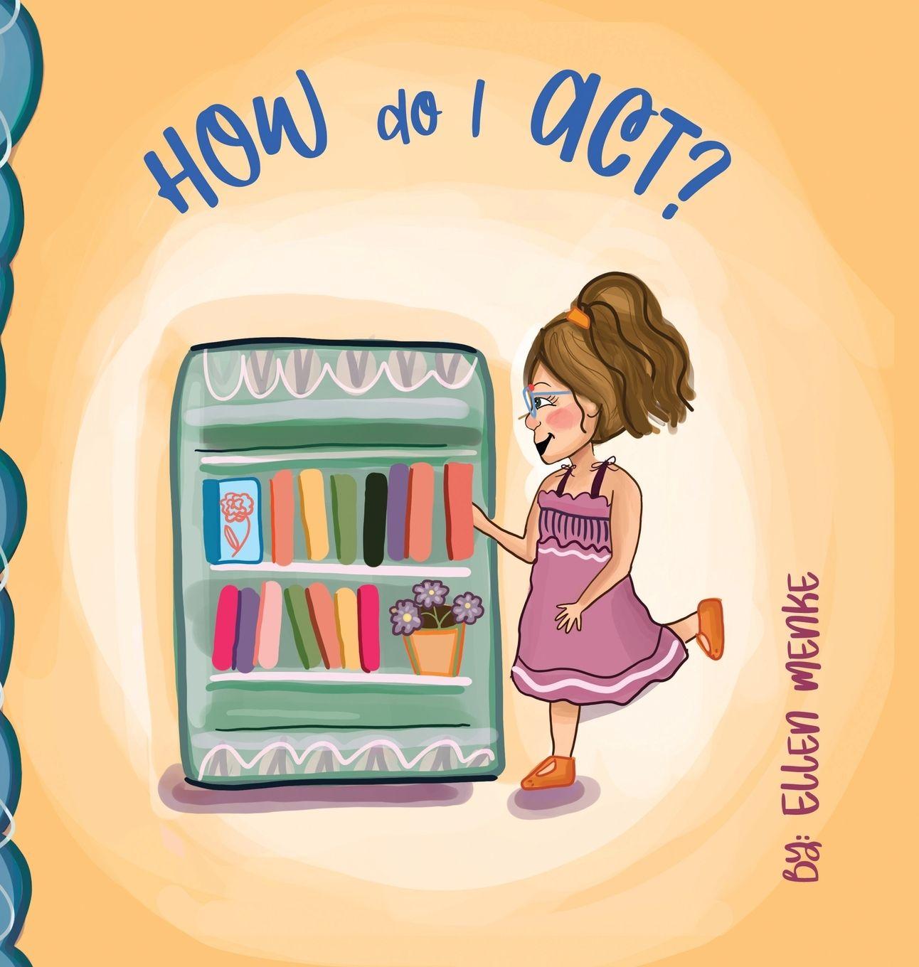 Kniha How do I Act? Ellen Menke