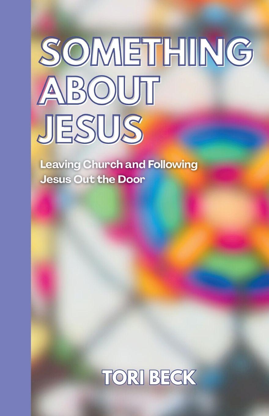 Kniha Something About Jesus Tori Beck
