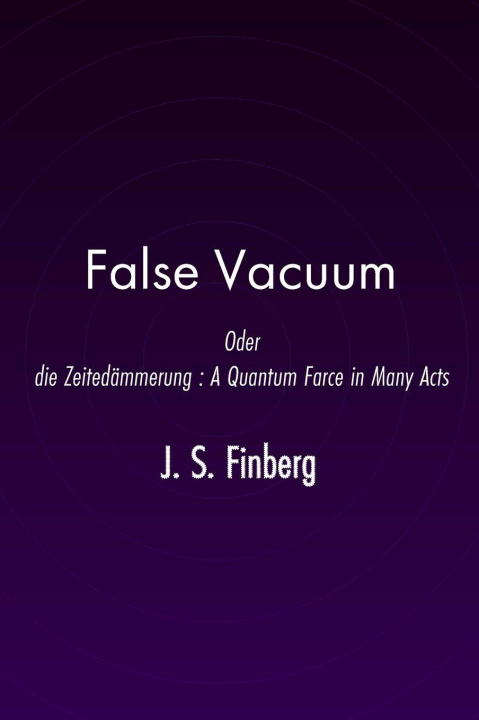 Kniha False Vacuum Joseph S Finberg