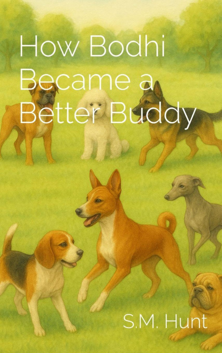 Kniha How Bodhi Became a Better Buddy S.M. Hunt