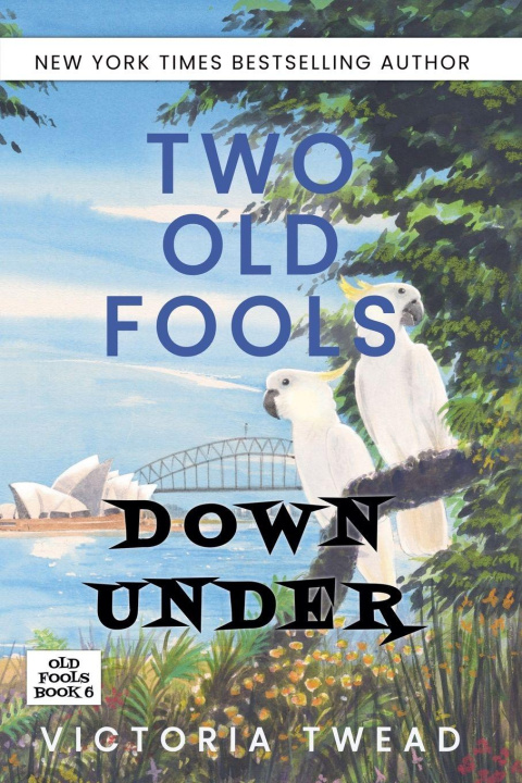 Kniha Two Old Fools Down Under Victoria Twead